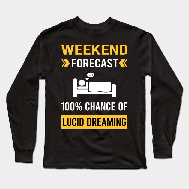 Weekend Forecast Lucid Dream Dreaming Long Sleeve T-Shirt by Good Day